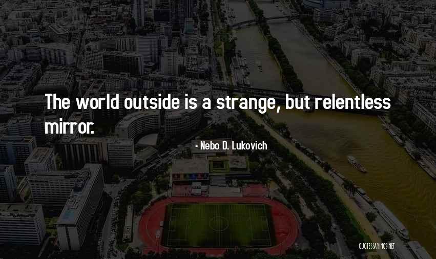 Nebo D. Lukovich Quotes 939974 Nebo D. Lukovich Quotes 939974