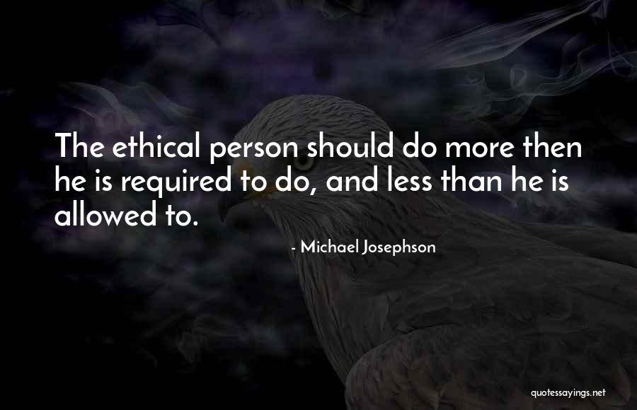 Nebolo By Odveci Quotes By Michael Josephson Nebolo By Odveci Quotes By Michael Josephson