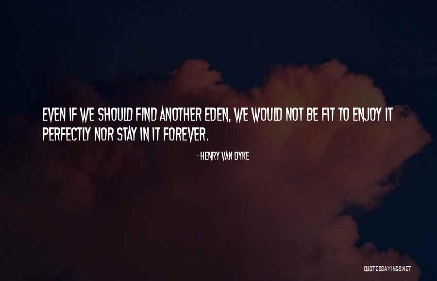 Nebout Burwell Quotes By Henry Van Dyke Nebout Burwell Quotes By Henry Van Dyke