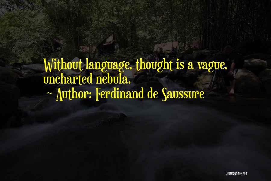 Nebula Quotes By Ferdinand De Saussure