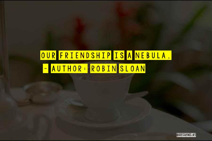 Nebula Quotes By Robin Sloan