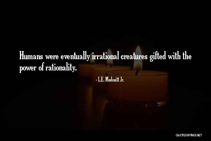 Nebunul De Alb Quotes By L.E. Modesitt Jr. Nebunul De Alb Quotes By L.E. Modesitt Jr.