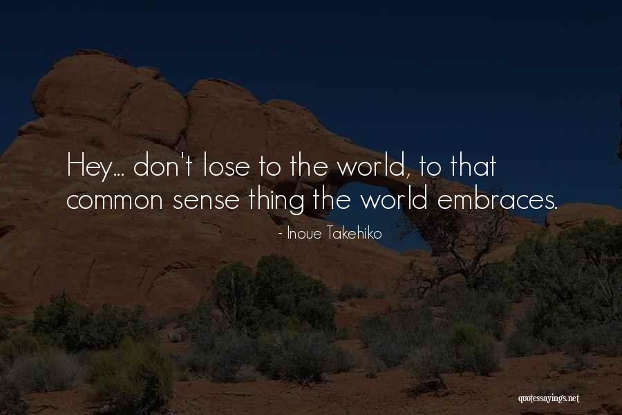 Nebylo Nic Akordy Quotes By Inoue Takehiko Nebylo Nic Akordy Quotes By Inoue Takehiko