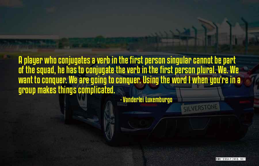 Necedad Desproposito Quotes By Vanderlei Luxemburgo Necedad Desproposito Quotes By Vanderlei Luxemburgo