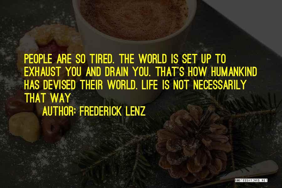 Necessarily Quotes By Frederick Lenz