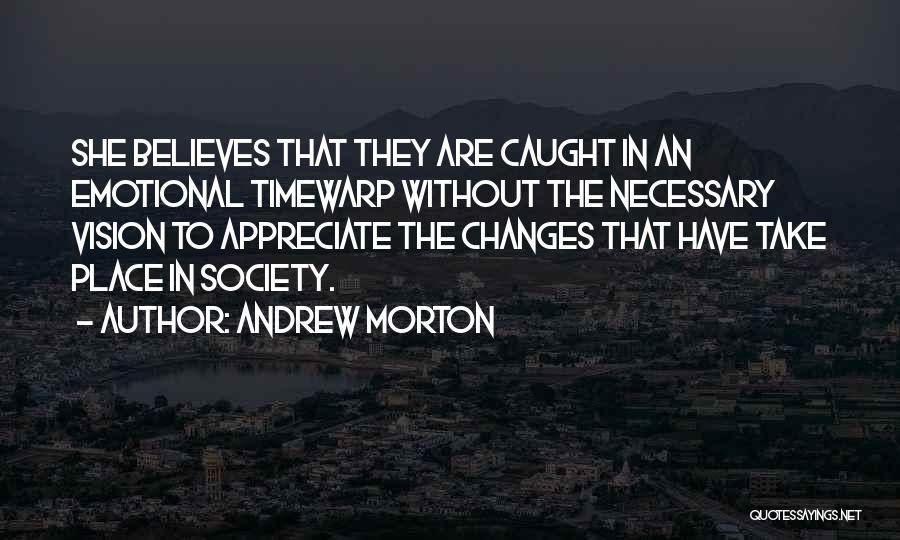 Necessary Changes Quotes By Andrew Morton