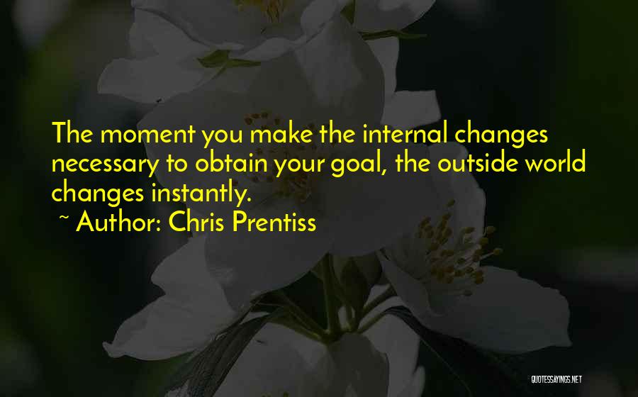 Necessary Changes Quotes By Chris Prentiss