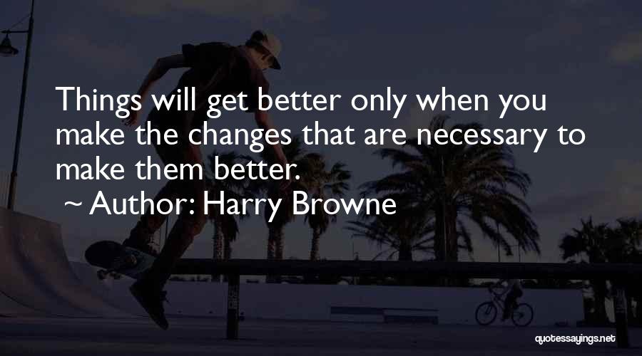 Necessary Changes Quotes By Harry Browne
