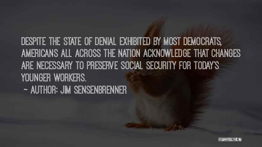 Necessary Changes Quotes By Jim Sensenbrenner