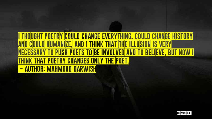 Necessary Changes Quotes By Mahmoud Darwish