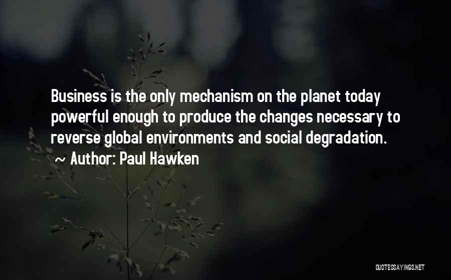 Necessary Changes Quotes By Paul Hawken