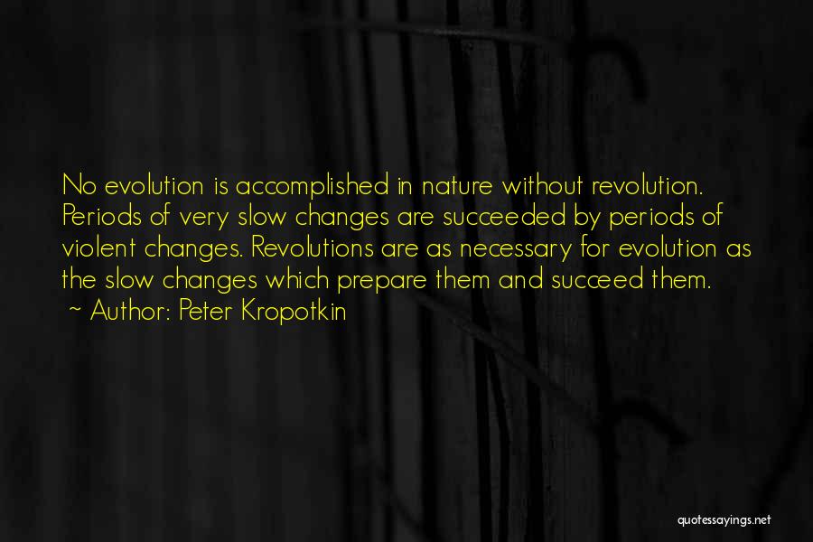 Necessary Changes Quotes By Peter Kropotkin