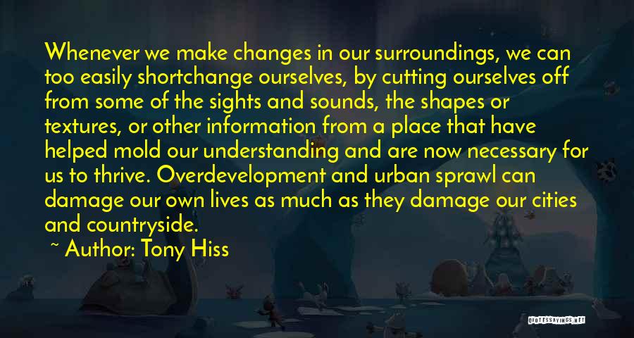 Necessary Changes Quotes By Tony Hiss