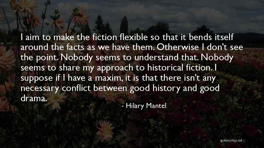 Necessary Conflict Quotes By Hilary Mantel Necessary Conflict Quotes By Hilary Mantel