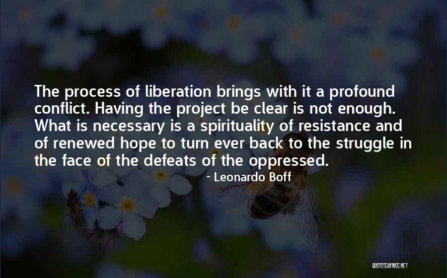 Necessary Conflict Quotes By Leonardo Boff Necessary Conflict Quotes By Leonardo Boff
