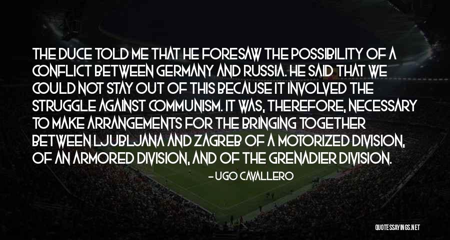 Necessary Conflict Quotes By Ugo Cavallero Necessary Conflict Quotes By Ugo Cavallero