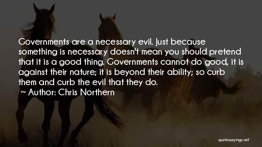 Necessary Evil Quotes By Chris Northern