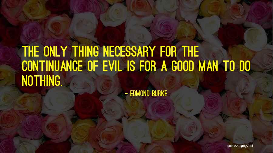 Necessary Evil Quotes By Edmond Burke Necessary Evil Quotes By Edmond Burke