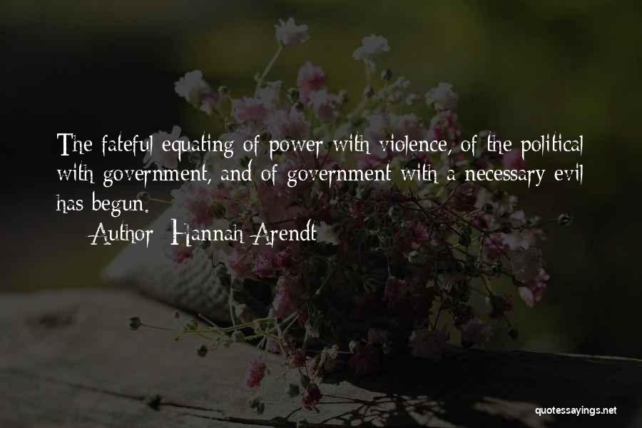 Necessary Evil Quotes By Hannah Arendt