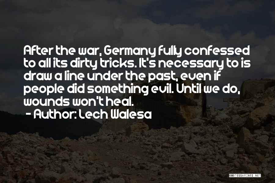 Necessary Evil Quotes By Lech Walesa