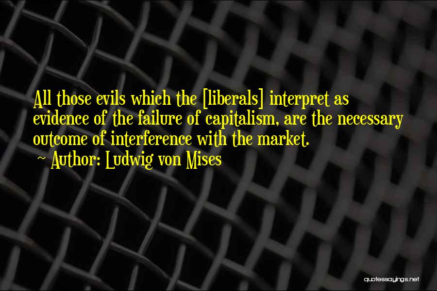 Necessary Evil Quotes By Ludwig Von Mises