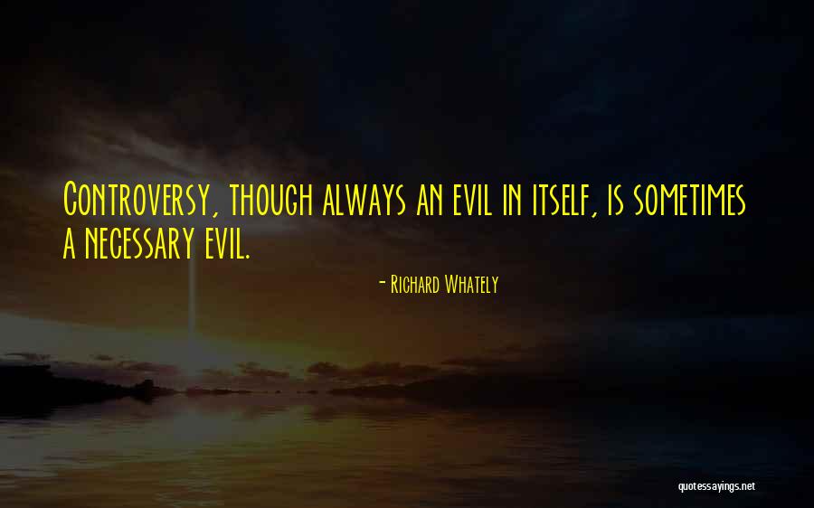 Necessary Evil Quotes By Richard Whately Necessary Evil Quotes By Richard Whately