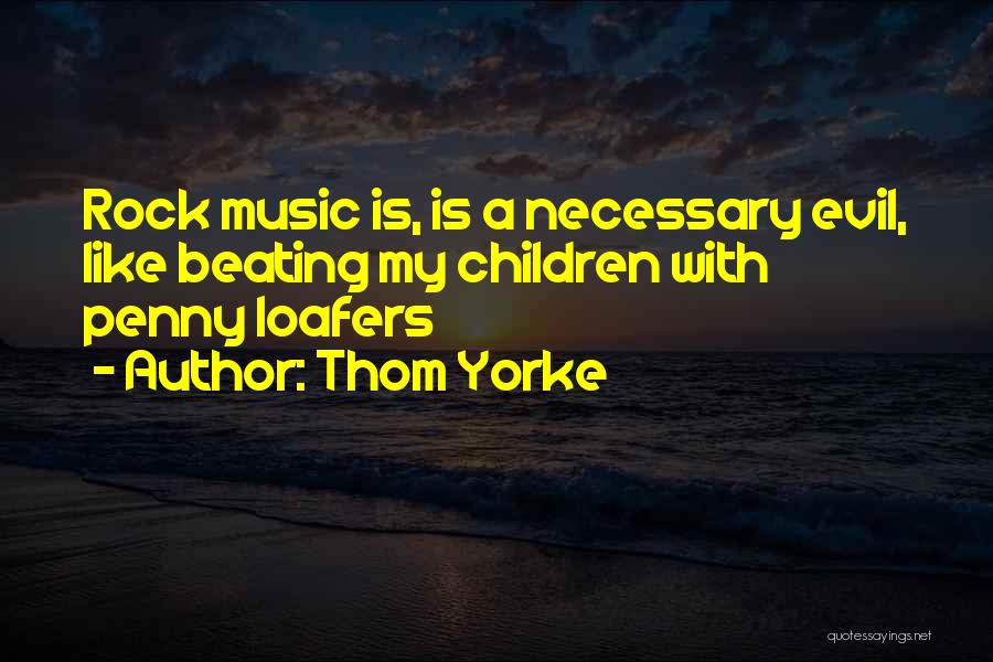 Necessary Evil Quotes By Thom Yorke