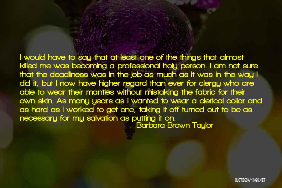 Necessary For Salvation Quotes By Barbara Brown Taylor Necessary For Salvation Quotes By Barbara Brown Taylor