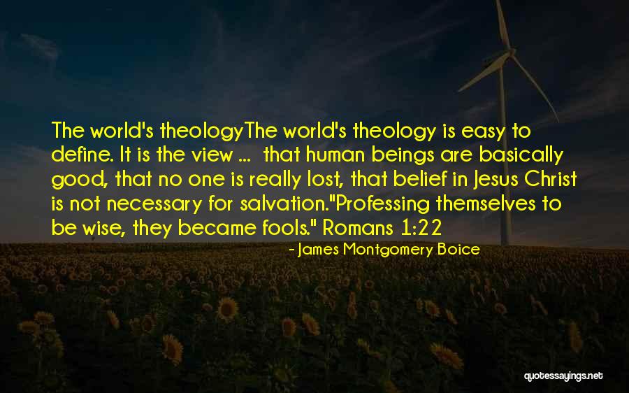 Necessary For Salvation Quotes By James Montgomery Boice Necessary For Salvation Quotes By James Montgomery Boice