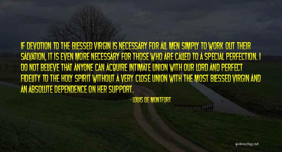 Necessary For Salvation Quotes By Louis De Montfort Necessary For Salvation Quotes By Louis De Montfort