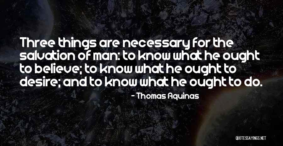 Necessary For Salvation Quotes By Thomas Aquinas Necessary For Salvation Quotes By Thomas Aquinas