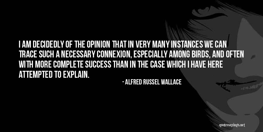 Necessary Quotes By Alfred Russel Wallace