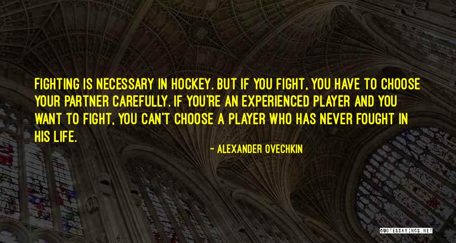 Necessary To Fight Quotes By Alexander Ovechkin