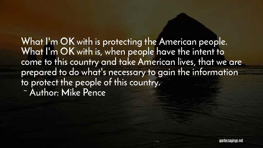 Necessary To Protect Ourselves Quotes By Mike Pence