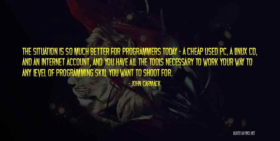 Necessary Tools Quotes By John Carmack Necessary Tools Quotes By John Carmack