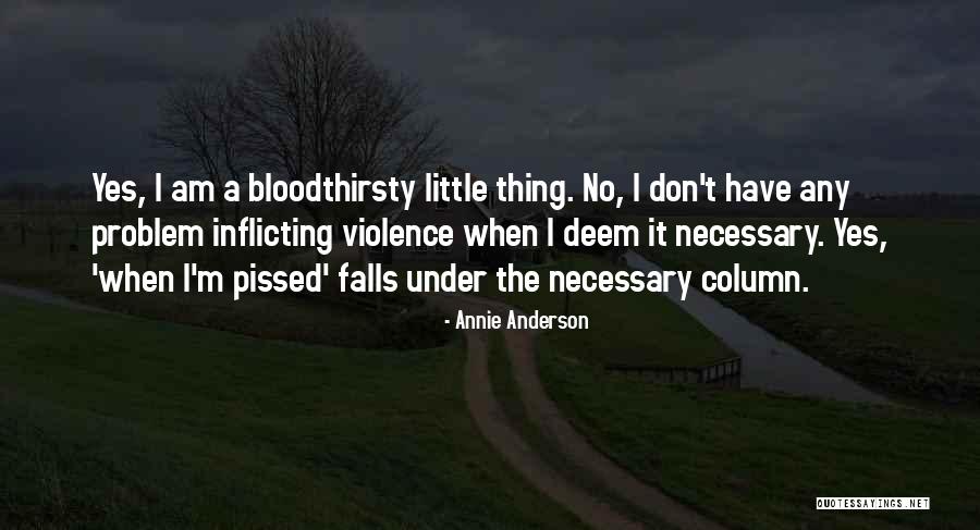 Necessary Violence Quotes By Annie Anderson