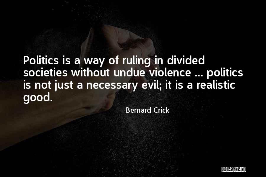 Necessary Violence Quotes By Bernard Crick Necessary Violence Quotes By Bernard Crick