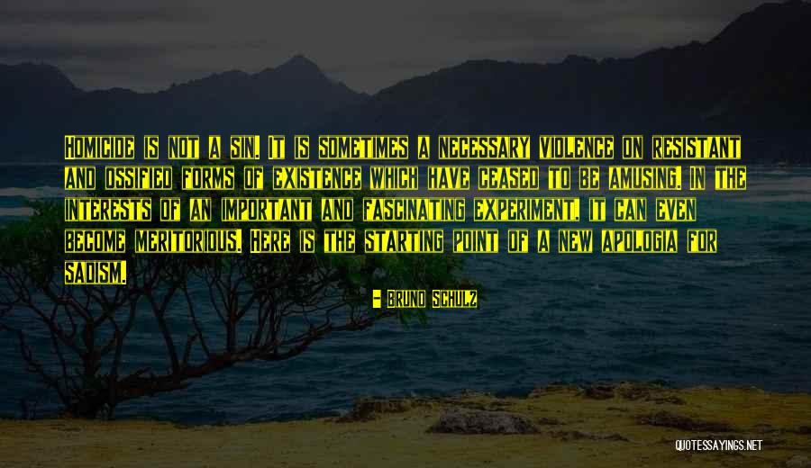 Necessary Violence Quotes By Bruno Schulz Necessary Violence Quotes By Bruno Schulz