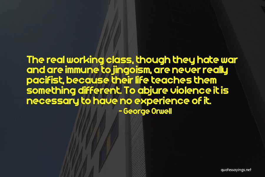 Necessary Violence Quotes By George Orwell