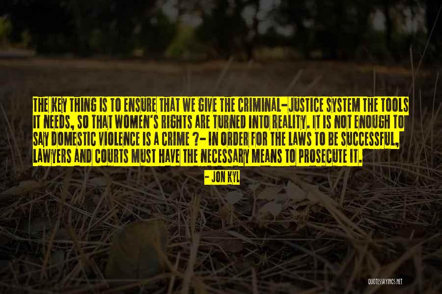 Necessary Violence Quotes By Jon Kyl Necessary Violence Quotes By Jon Kyl