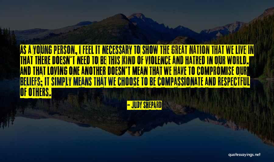 Necessary Violence Quotes By Judy Shepard Necessary Violence Quotes By Judy Shepard