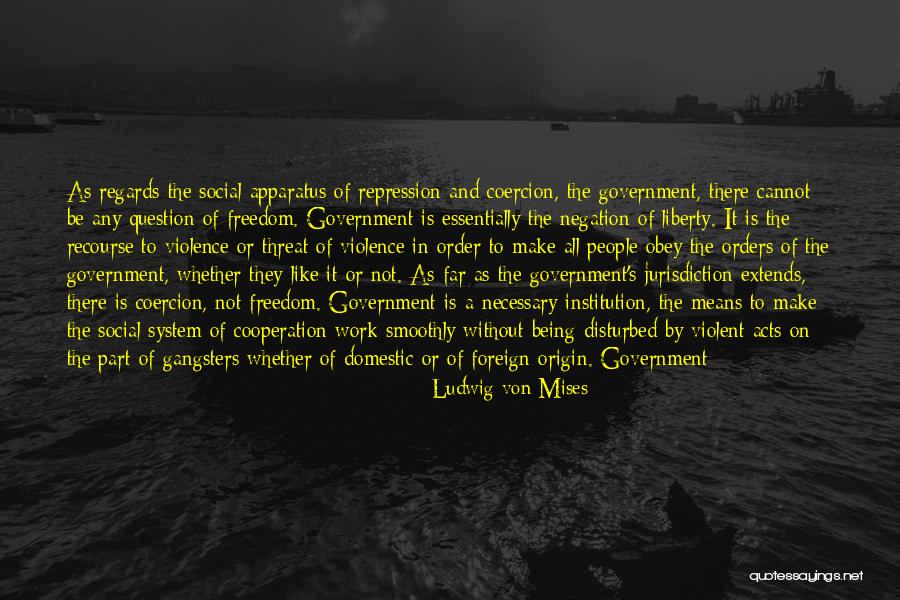 Necessary Violence Quotes By Ludwig Von Mises Necessary Violence Quotes By Ludwig Von Mises