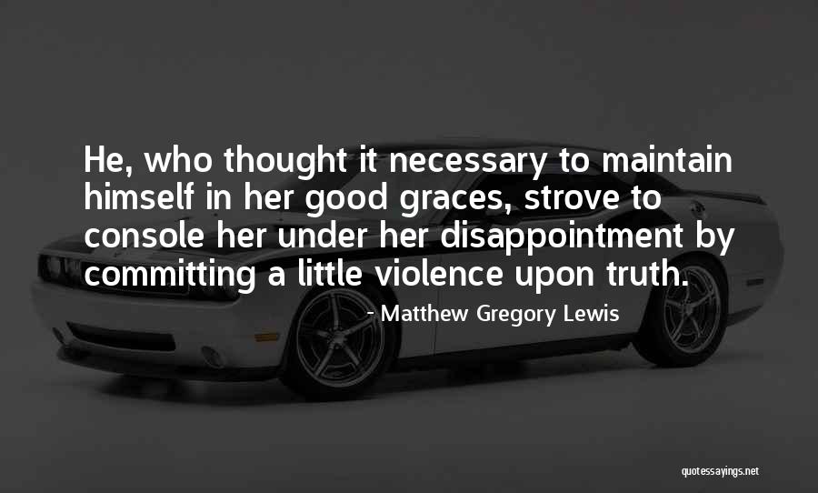 Necessary Violence Quotes By Matthew Gregory Lewis Necessary Violence Quotes By Matthew Gregory Lewis
