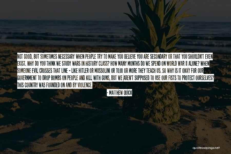 Necessary Violence Quotes By Matthew Quick Necessary Violence Quotes By Matthew Quick