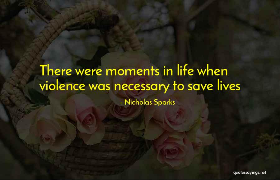 Necessary Violence Quotes By Nicholas Sparks