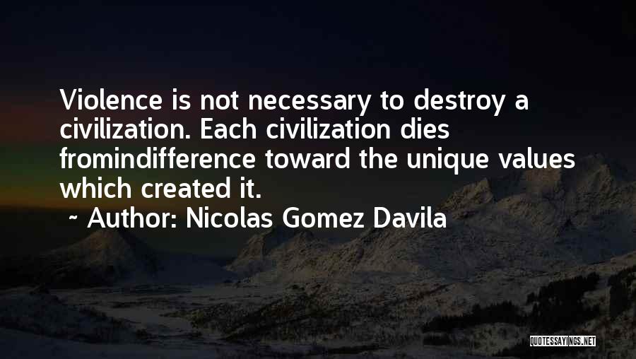 Necessary Violence Quotes By Nicolas Gomez Davila