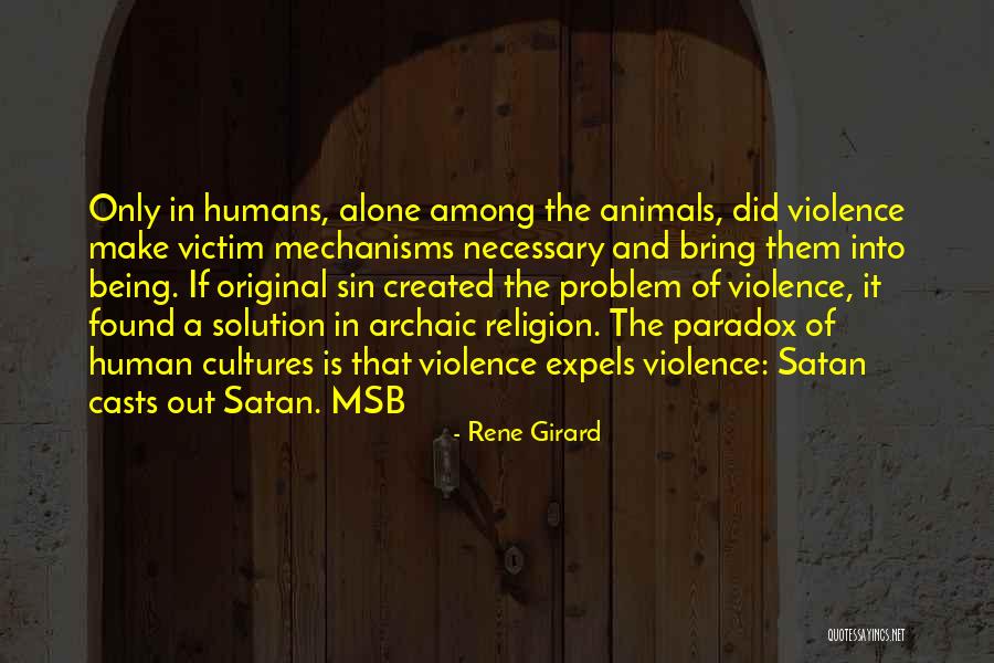 Necessary Violence Quotes By Rene Girard Necessary Violence Quotes By Rene Girard