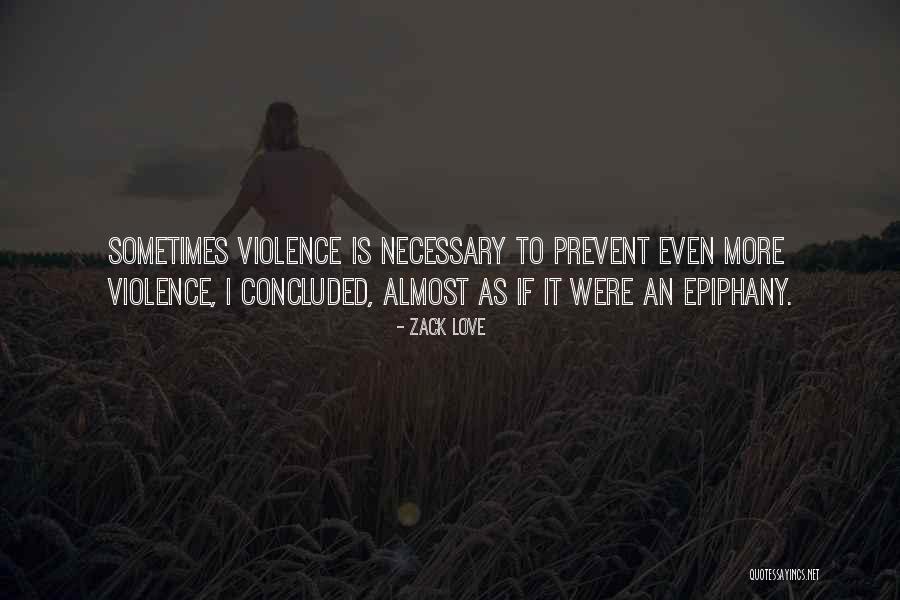 Necessary Violence Quotes By Zack Love Necessary Violence Quotes By Zack Love