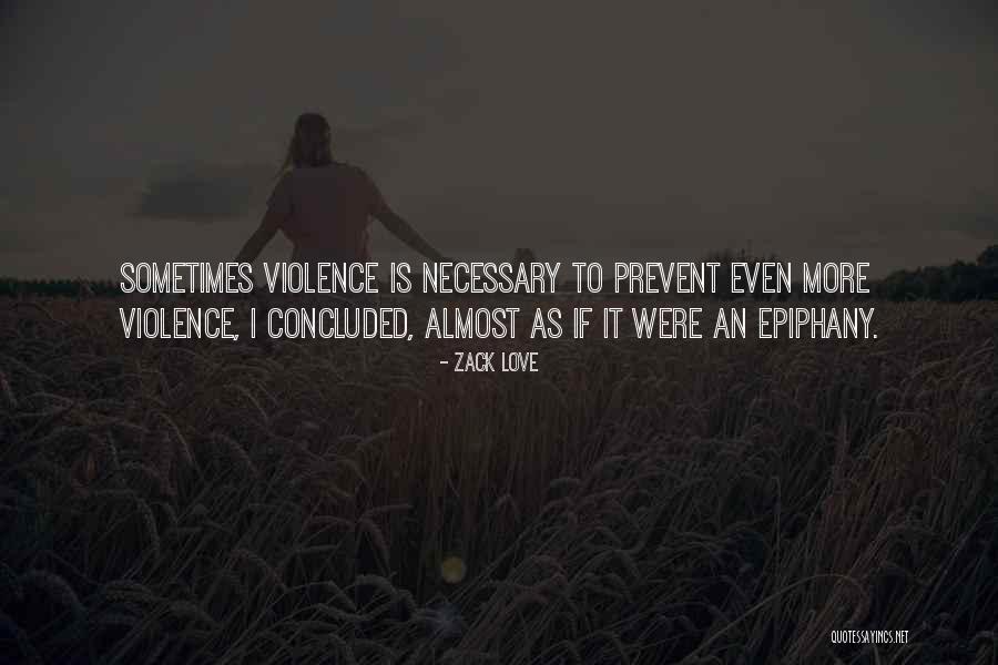 Necessary Violence Quotes By Zack Love