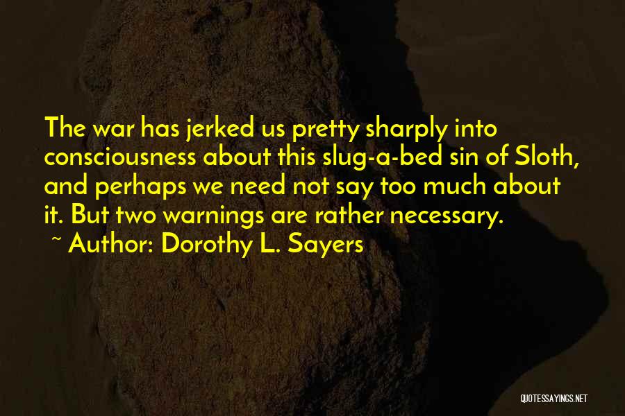 Necessary War Quotes By Dorothy L. Sayers